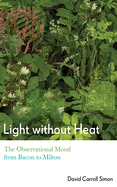 Light Without Heat: The Observational Mood from Bacon to Milton