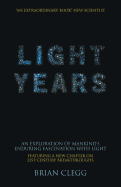 Light Years: An Exploration of Mankind's Enduring Fascination with Light