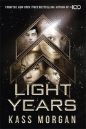 Light Years: the thrilling new novel from the author of The 100 series: Light Years Book One