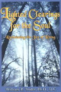 Lighted Clearings for the Soul: Reclaiming the Joy of Living - Yoder, William, and Yoder PH D D C, William R
