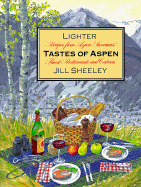 Lighter Tastes of Aspen: Recipes from Aspen/Snowmass' Finest Restaurants and Caterers