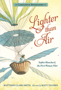Lighter Than Air: Candlewick Biographies: Sophie Blanchard, the First Woman Pilot