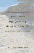 Lightfoot Guide to the Via Domitia - Arles to Vercelli - Linking the St James Ways and the Via Francigena