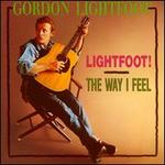 Lightfoot!/The Way I Feel - Gordon Lightfoot