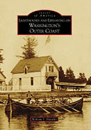 Lighthouses and Lifesaving on Washington's Outer Coast