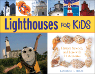 Lighthouses for Kids: History, Science, and Lore with 21 Activities Volume 26