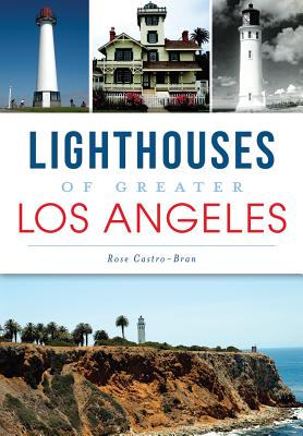 Lighthouses of Greater Los Angeles - Castro-Bran, Rose