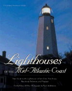 Lighthouses of the Mid-Atlantic Coast: Your Guide to the Lighthouses of New York, New Jersey, Maryland, Delaware, and Virginia