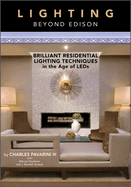 Lighting Beyond Edison: Brilliant Residential Lighting Techniques in the Age of LEDs