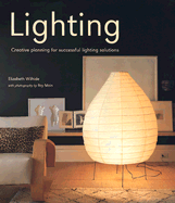 Lighting: Creative Planning for Successful Lighting Solutions - Wilhide, Elizabeth, and Main, Ray (Photographer)