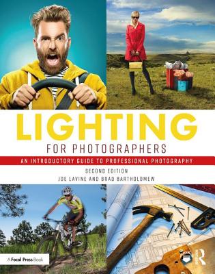 Lighting for Photographers: An Introductory Guide to Professional Photography - Lavine, Joseph, and Bartholomew, Brad
