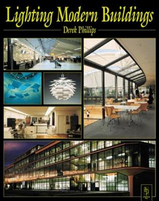 Lighting Modern Buildings - Phillips, Derek, Mr.