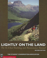 Lightly on the Land: The SCA Trail Building and Maintenance Manual