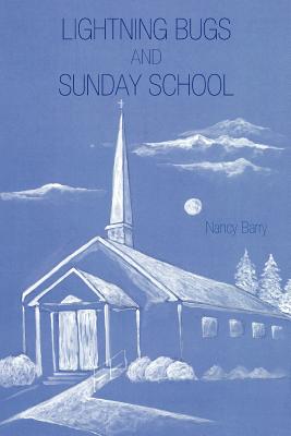 Lightning Bugs and Sunday School - Barry, Nancy (Compiled by)