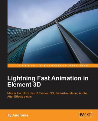 Lightning Fast Animation in Element 3D - Audronis, Ty