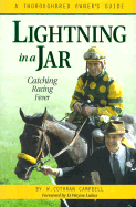 Lightning in a Jar: Catching Racing Fever: A Thoroughbred Owner's Guide