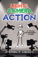 Lights, Camera, Action: A Young Filmmaker's Guide