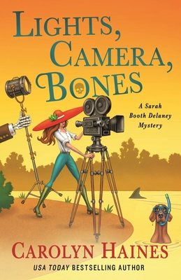 Lights, Camera, Bones: A Sarah Booth Delaney Mystery - Haines, Carolyn