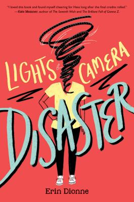 Lights, Camera, Disaster - Dionne, Erin