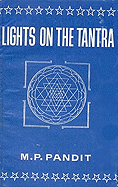 Lights on the Tantra - Pandit, M P, Sri