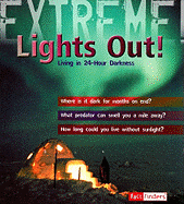 Lights Out!: Living in 24-Hour Darkness
