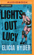 Lights Out Lucy: A Music City Rollers Novel