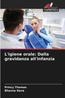 L'igiene orale: Dalla gravidanza all'infanzia - Thomas, Princy, and Dave, Bhavna