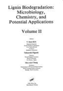 Lignin Biodegradation: Microbiology, Chemistry, and Potential Applications: Volume II - Kirk, T Kent