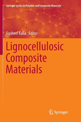 Lignocellulosic Composite Materials - Kalia, Susheel (Editor)