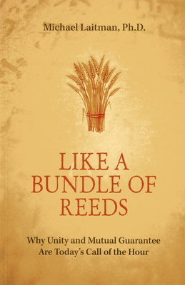 Like a Bundle of Reeds************* - Laitman, Michael