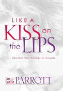 Like a Kiss on the Lips: Proverbs for Couples