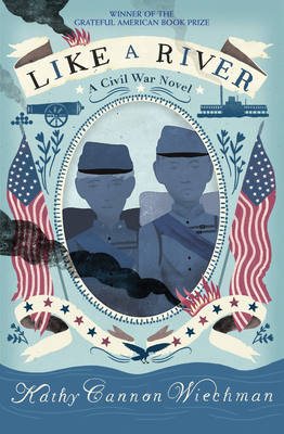 Like a River: A Civil War Novel - Wiechman, Kathy Cannon