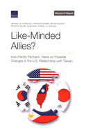 Like-Minded Allies?: Indo-Pacific Partners' Views on Possible Changes in the U.S. Relationship with Taiwan
