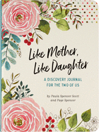 Like Mother, Like Daughter Journal (2nd Edition)