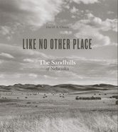 Like No Other Place: The Sandhills of Nebraska