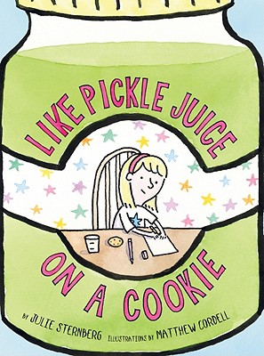 Like Pickle Juice on a Cookie - Sternberg, Julie