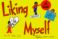 Liking Myself - Palmer, Pat, Ed.D., and Palmer, Patricia B, Ed.D.