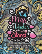 Lil' Miss Understood: Encouraging Quotes Coloring Book For Ambitious Girls and Lil' Princesses