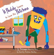 Lil Paddy Learns to Love His Patches: A story about accepting your uniqueness and learning to love yourself.