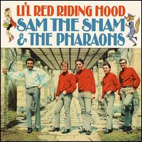 Li'l Red Riding Hood - Sam the Sham & the Pharaohs