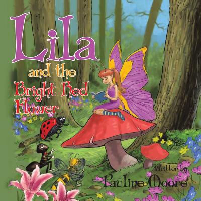 Lila and the Bright Red Flower - Moore, Pauline