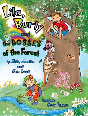 Lila, burly and the Bosses of the Forest: An Exciting Children's Outdoor Adventure Book In Verse for Kids Ages 2-5 Years Old - Reed, Nick, and Reed, Jessica