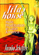 Lila's House: Male Prostitution in Latin America