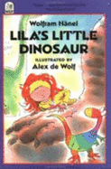 Lila's Little Dinosaur - Hanel, Wolfram, and James, J Alison (Translated by)