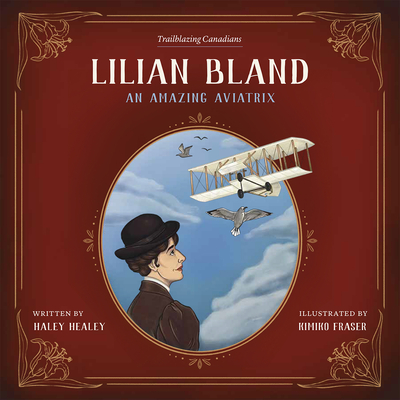 Lilian Bland: An Amazing Aviatrix - Healey, Haley