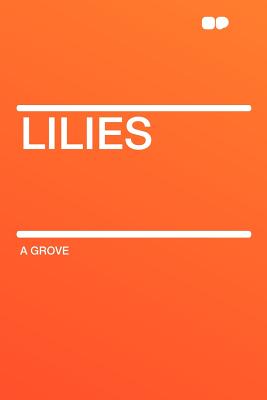 Lilies - Grove, A