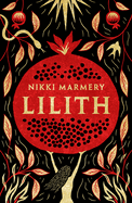 Lilith: The Heroine Women Have Waited Six Thousand Years for