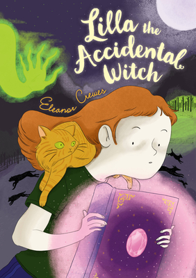 Lilla the Accidental Witch - Crewes, Eleanor