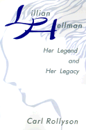 Lillian Hellman: Her Legend and Her Legacy - Rollyson, Carl