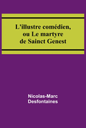 L'illustre comdien, ou Le martyre de Sainct Genest